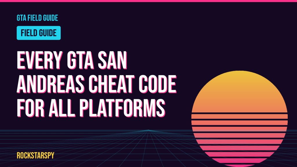 Every GTA San Andreas cheat code for all platforms