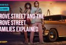 Grove Street and the Grove Street Families explained