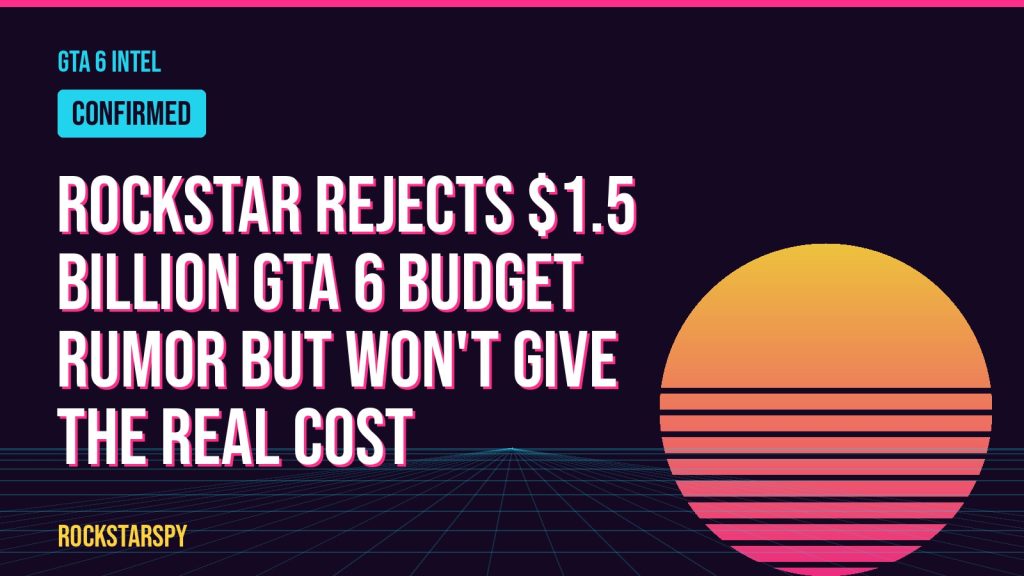 Rockstar rejects $1.5 billion GTA 6 budget rumor but won't give the real cost