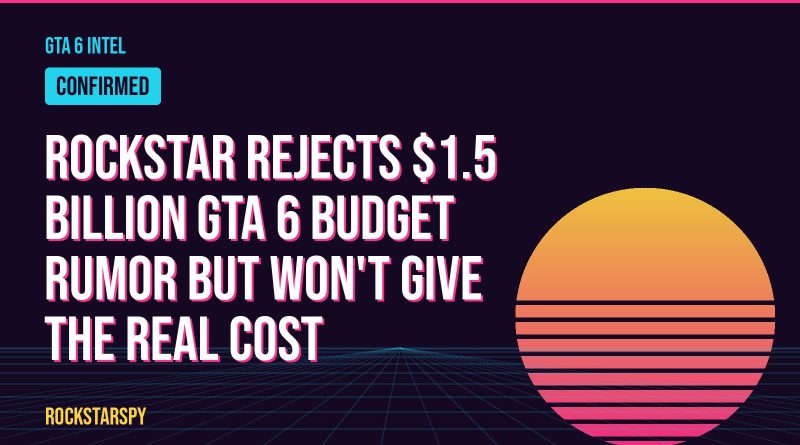 Rockstar rejects $1.5 billion GTA 6 budget rumor but won't give the real cost