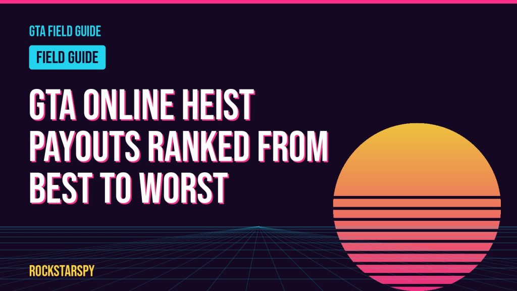 GTA Online heist payouts ranked from best to worst